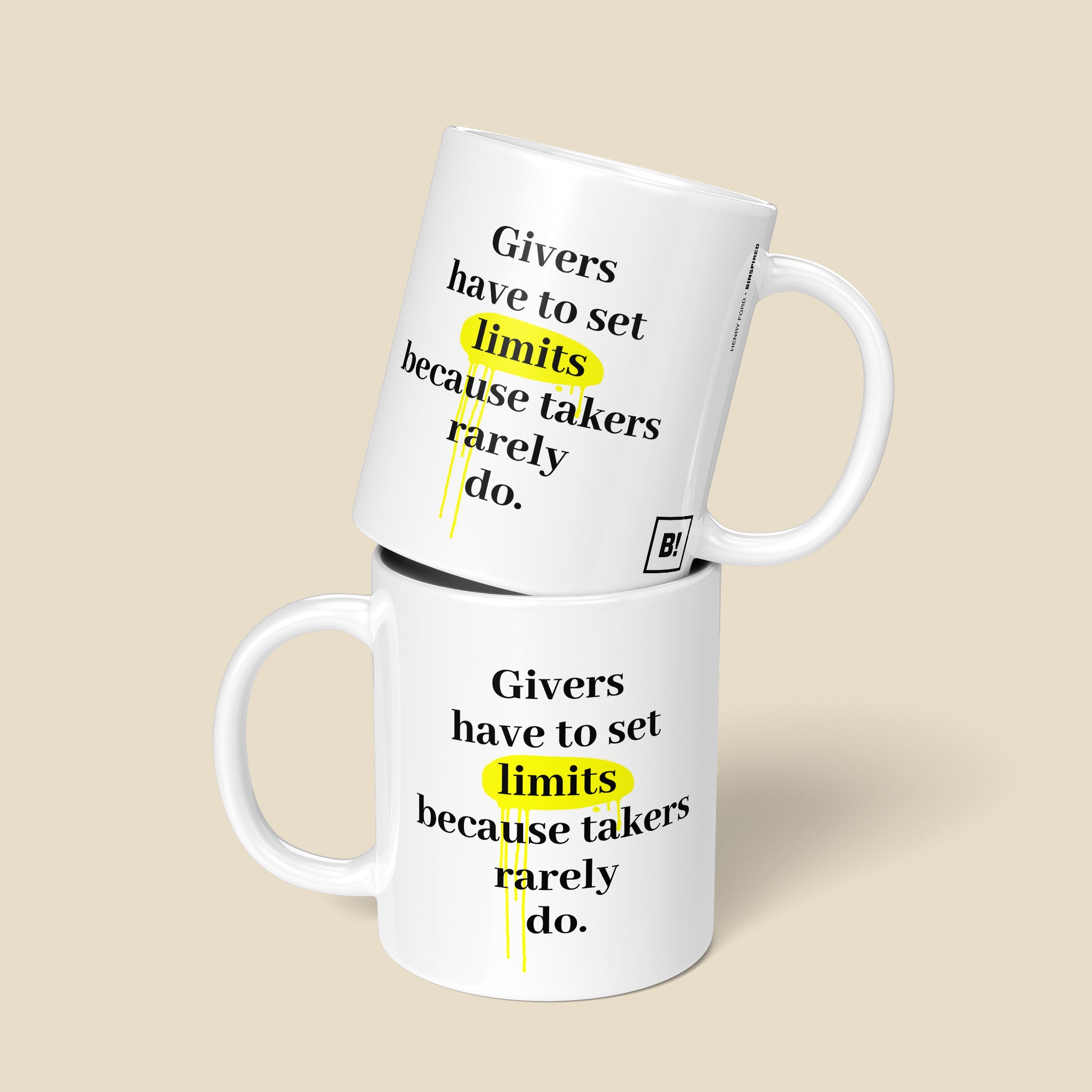 Be inspired by Henry Ford's famous quote, "Givers have to set limits because takers rarely do" on this 11oz white glossy coffee mug with a front and back view.