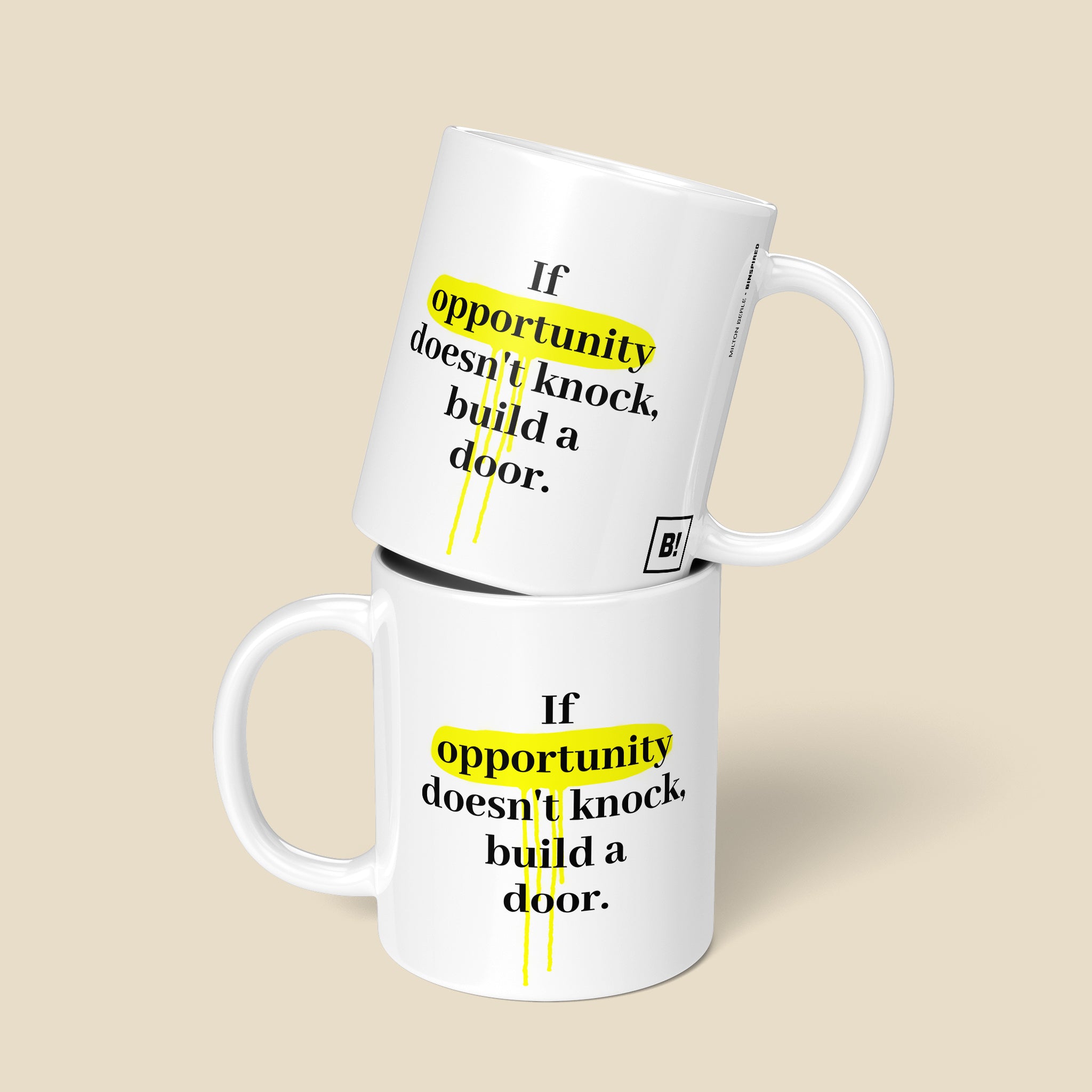 Be inspired by Milton Berle's famous quote, "If opportunity doesn't knock, build a door" on this 11oz white glossy coffee mug with a front and back view.