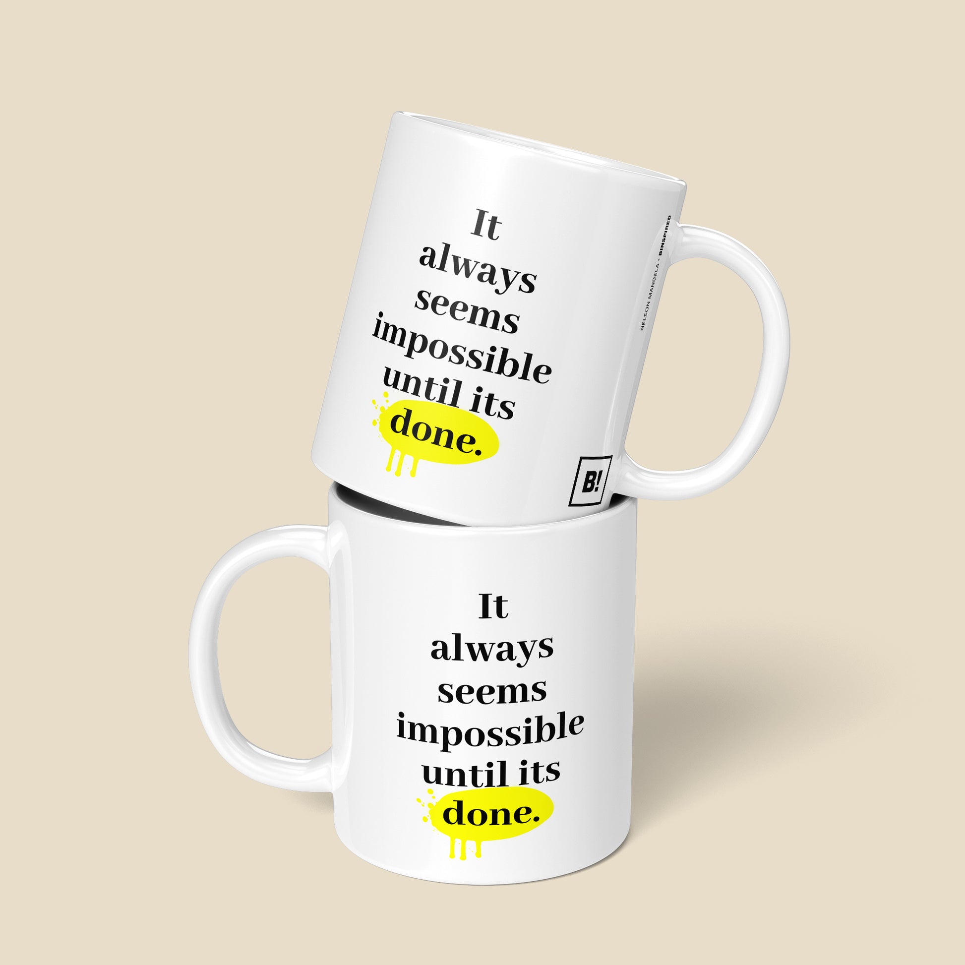 Be inspired by Nelson Mandela's famous quote, "It always seems impossible until it's done" on this 11oz white glossy coffee mug with a front and back view.