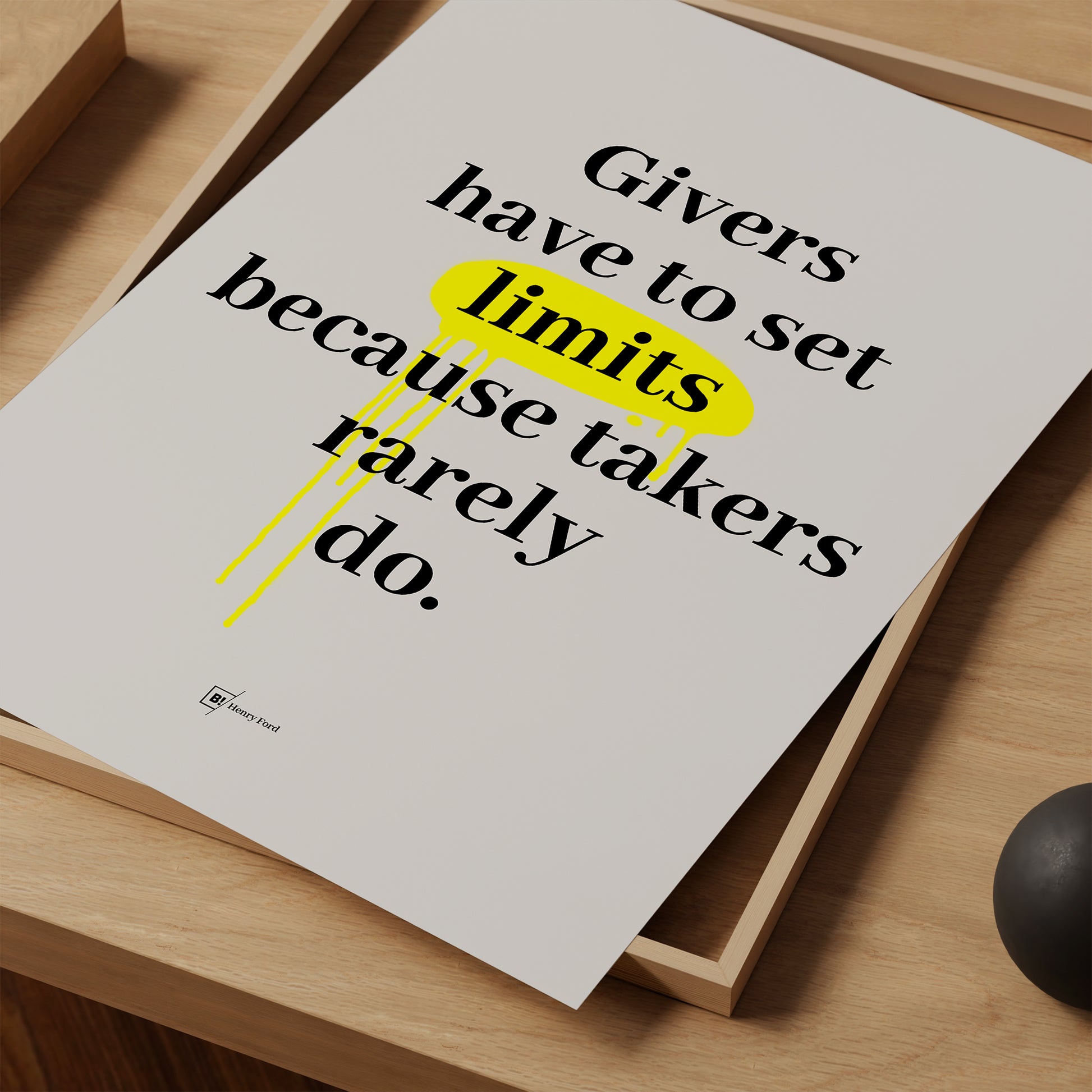 Be inspired by Henry Ford's famous "Givers have to set limits because takers rarely do" quote art print. This artwork was printed using giclée on archival acid-free paper and is presented as a print close-up that captures its timeless beauty in every detail.