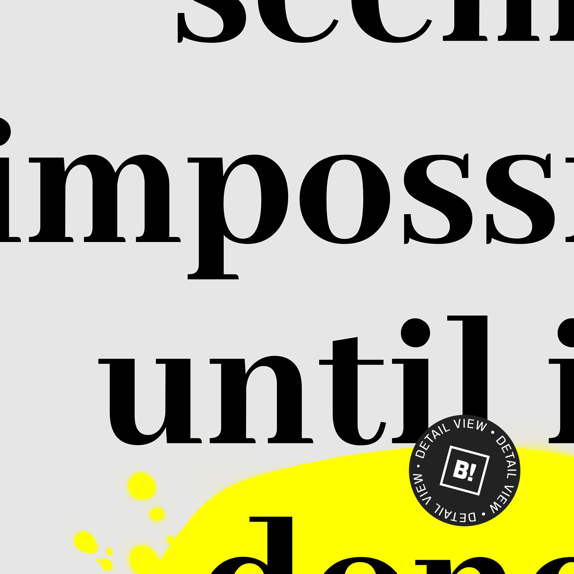 A detail view of Nelson Mandela's famous "It always seems impossible until its done" quote art print. This artwork was printed using the giclée process on archival acid-free paper and shows its timeless beauty in every detail.
