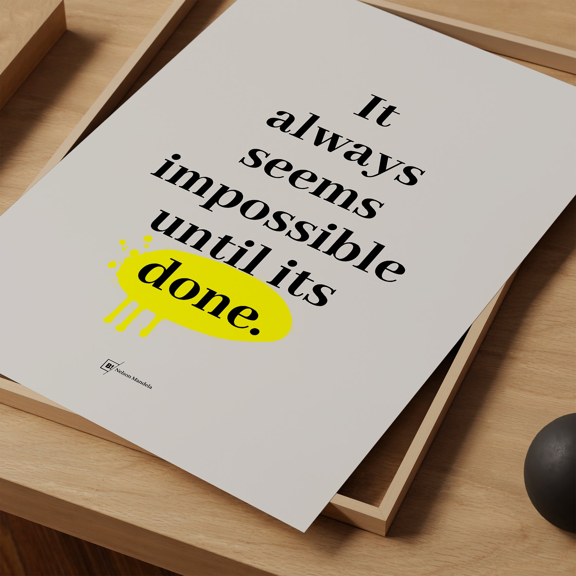 Be inspired by Nelson Mandela's famous "It always seems impossible until its done" quote art print. This artwork was printed using giclée on archival acid-free paper and is presented as a print close-up that captures its timeless beauty in every detail.