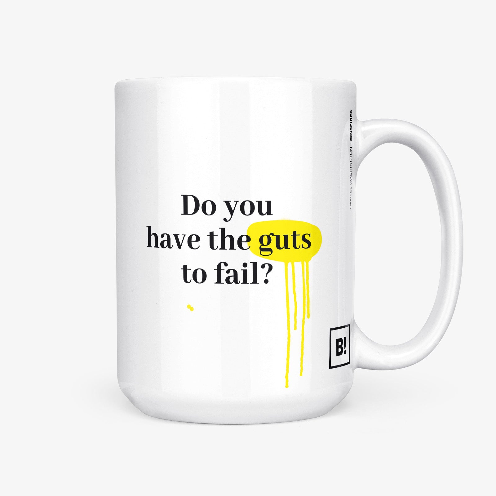Be inspired by Denzel Washington's famous quote, "Do you have the guts to fail?" on this white and glossy 15oz coffee mug with the handle on the right.