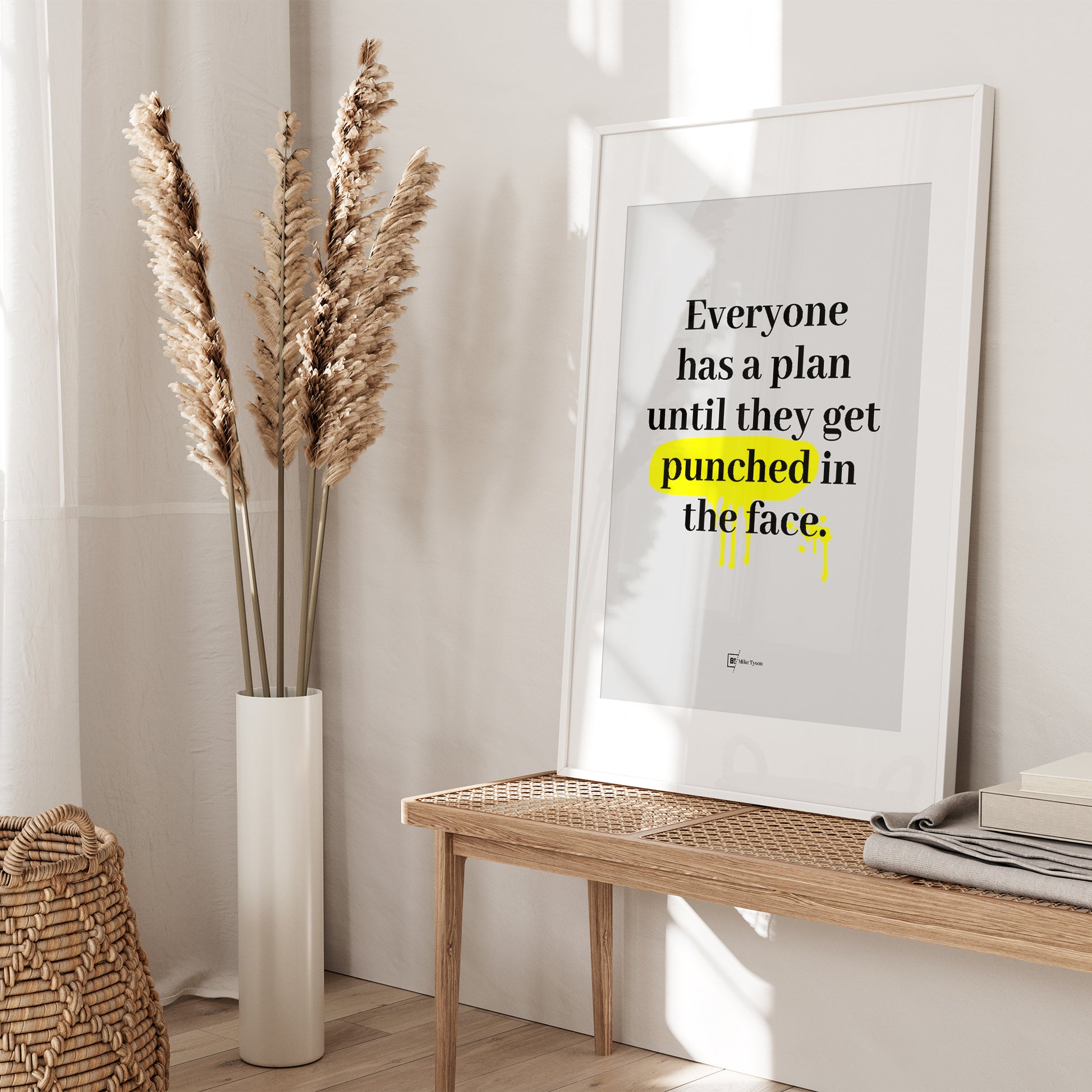 Be inspired by Mike Tyson's famous "Everyone has a plan until they get punched in the face" quote art print. This artwork was printed using the giclée process on archival acid-free paper and is presented in a white frame with passe-partout that captures its timeless beauty in every detail.