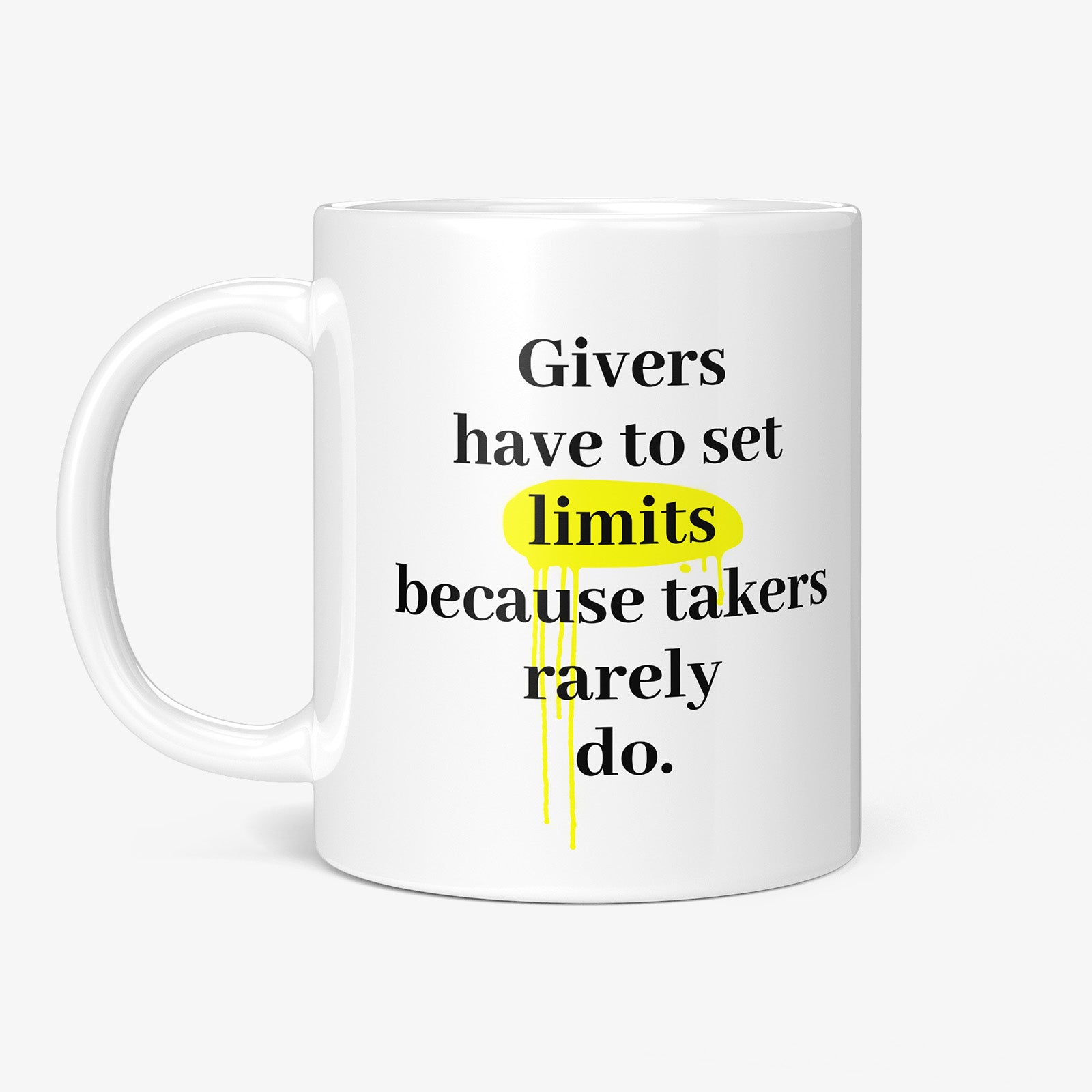 Be inspired by Henry Ford's famous quote, "Givers have to set limits because takers rarely do" on this white and glossy 11oz coffee mug with the handle on the left.