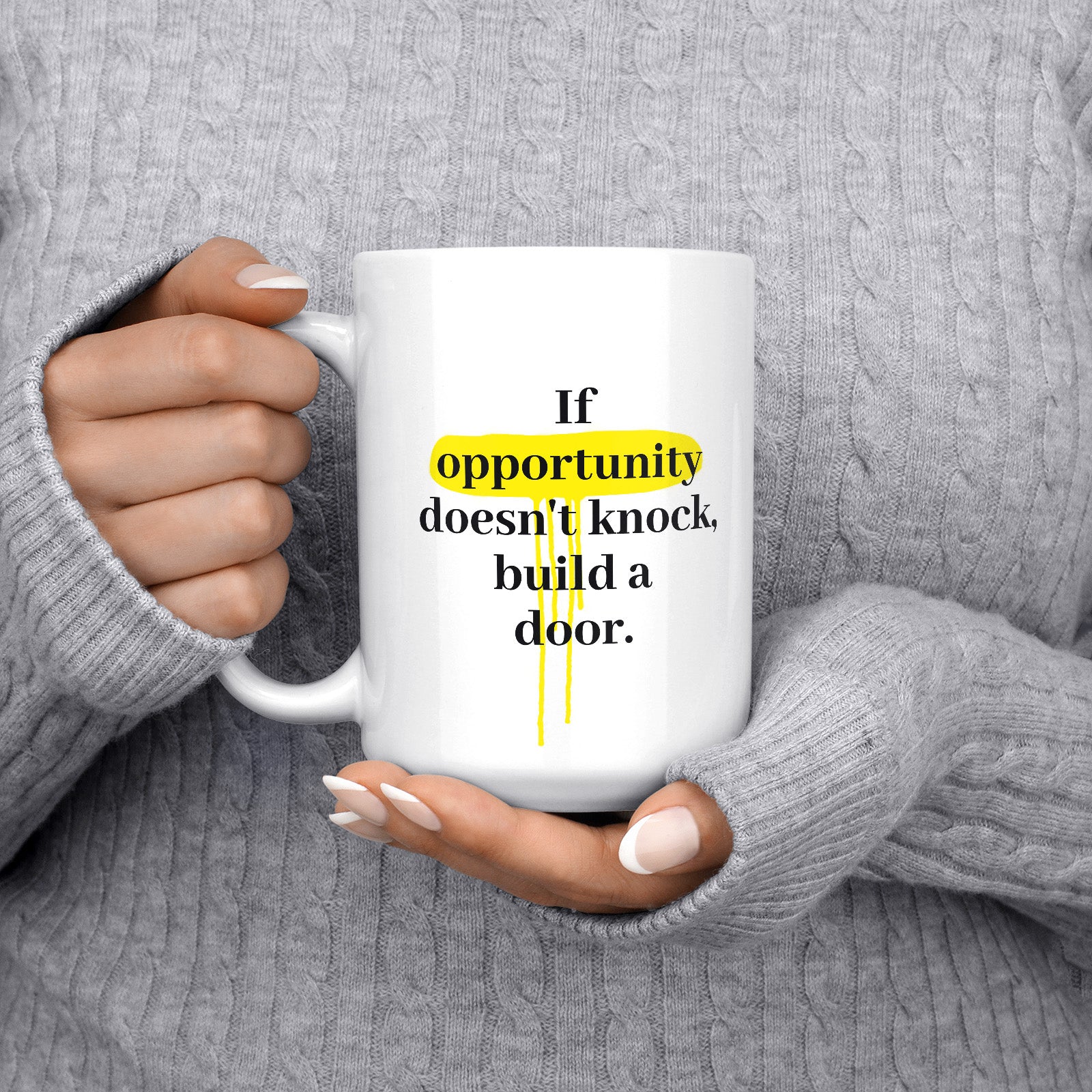 Be inspired by Milton Berle's famous quote, "If opportunity doesn't knock, build a door" on this white and glossy 15oz coffee mug with the handle on the left.