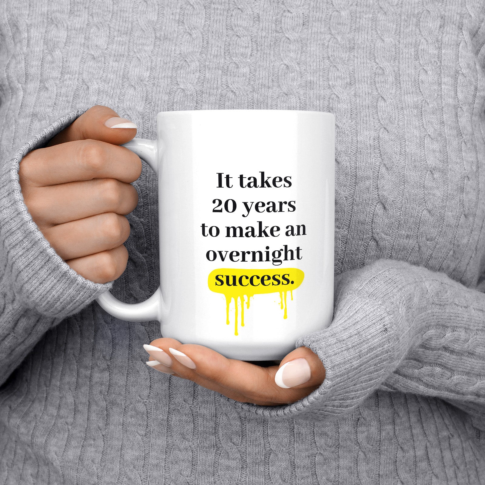Be inspired by Eddie Cantor's famous quote, "It takes 20 years to make an overnight success" on this white and glossy 15oz coffee mug with the handle on the left.