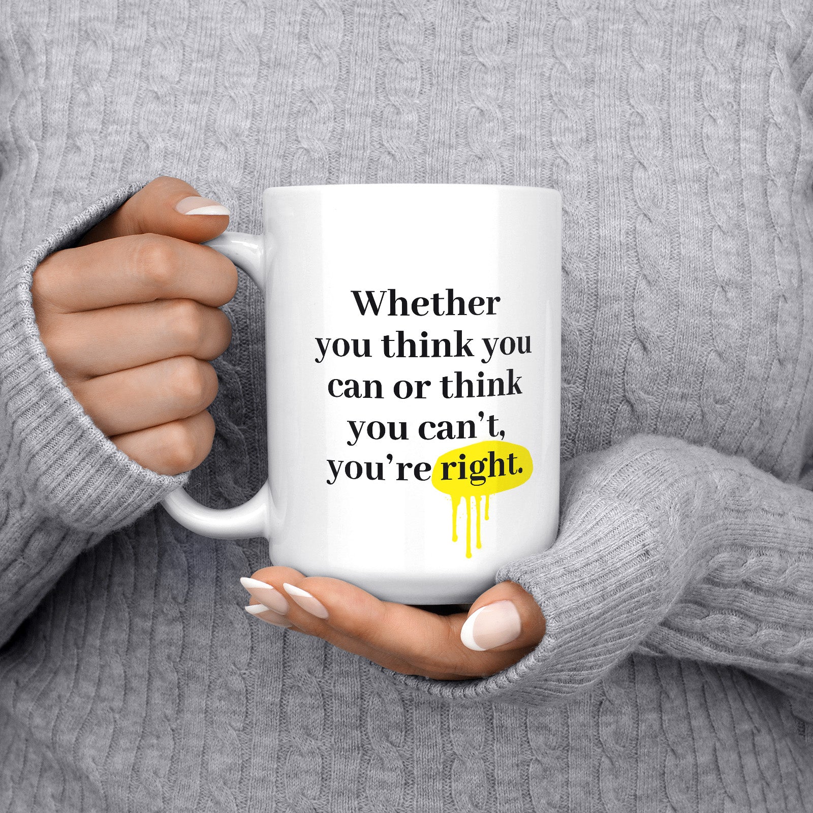 Be inspired by Henry Ford's famous quote, "Whether you think you can or think you can't, you're right" on this white and glossy 15oz coffee mug with the handle on the left.