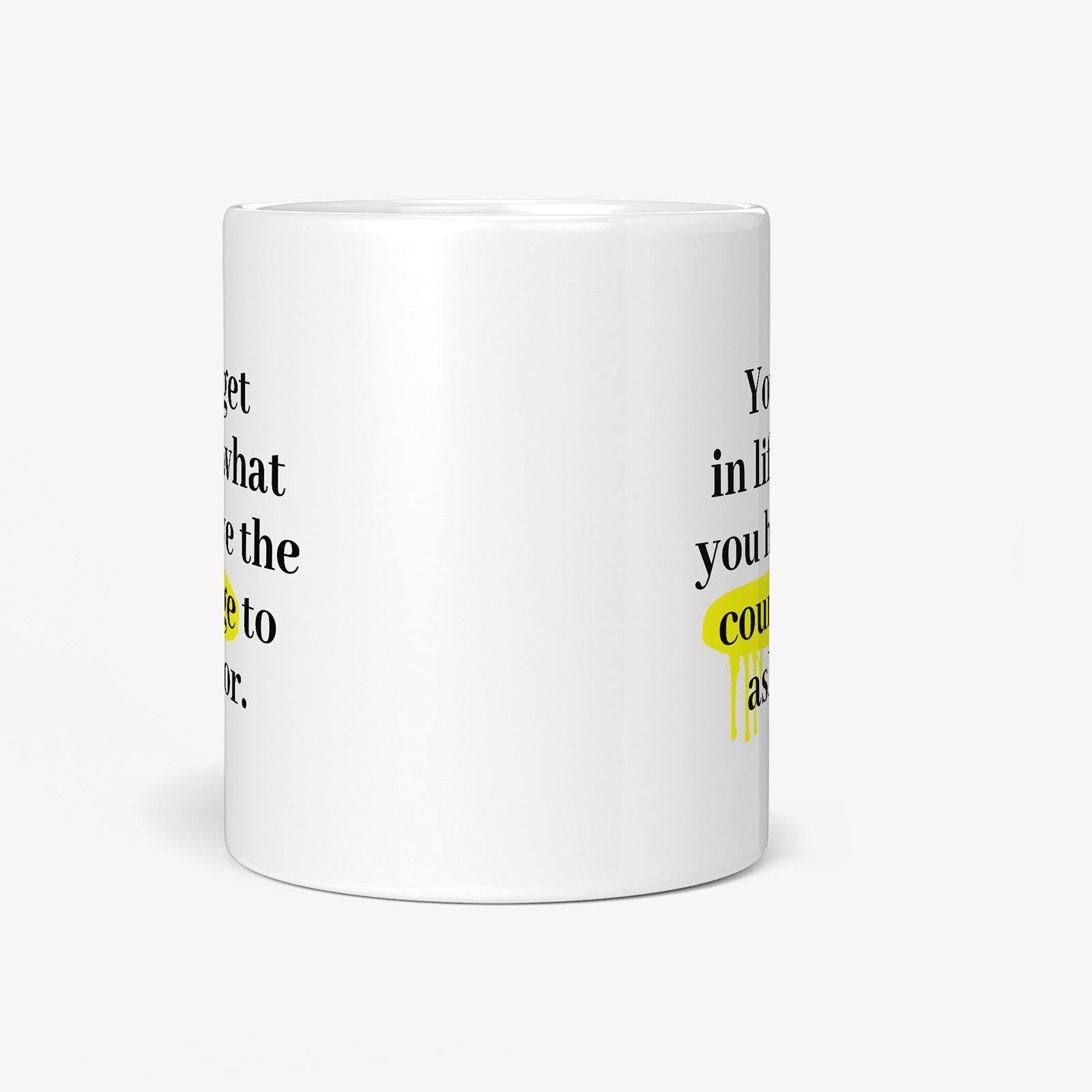 Be inspired by Oprah Winfrey's famous quote, "You get in life what you have the courage to ask for" on this white and glossy 11oz coffee mug with a front view.