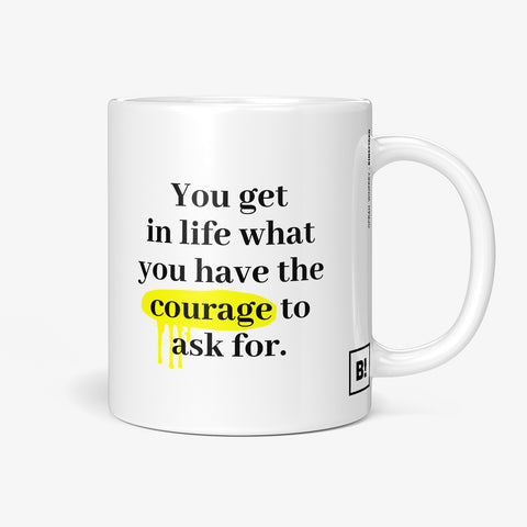 Be inspired by Oprah Winfrey's famous quote, "You get in life what you have the courage to ask for" on this white and glossy 11oz coffee mug with the handle on the right.