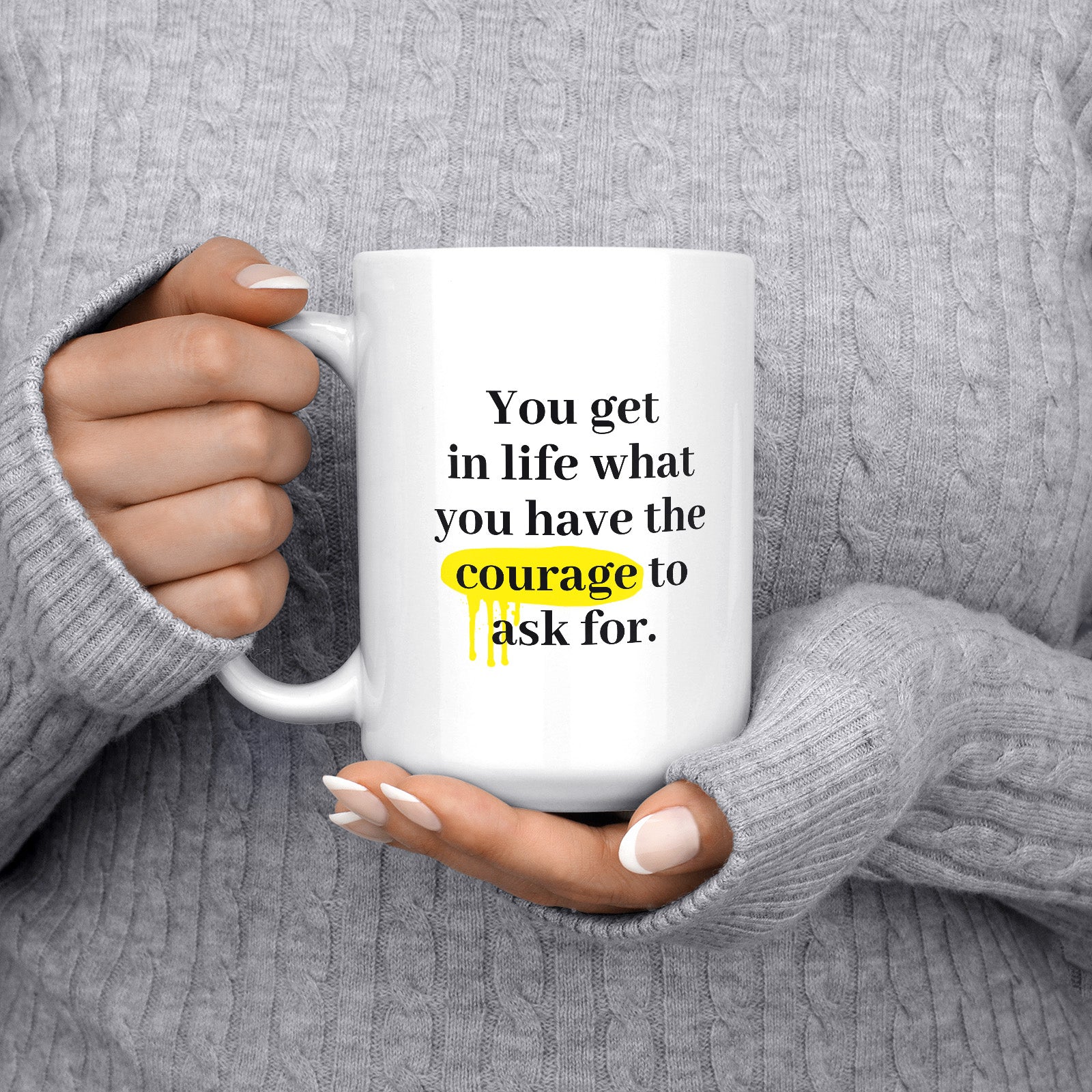 Be inspired by Oprah Winfrey's famous quote, "You get in life what you have the courage to ask for" on this white and glossy 15oz coffee mug with the handle on the left.