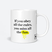 If You Obey The Rules, You Miss All The Fun Coffee Mug
