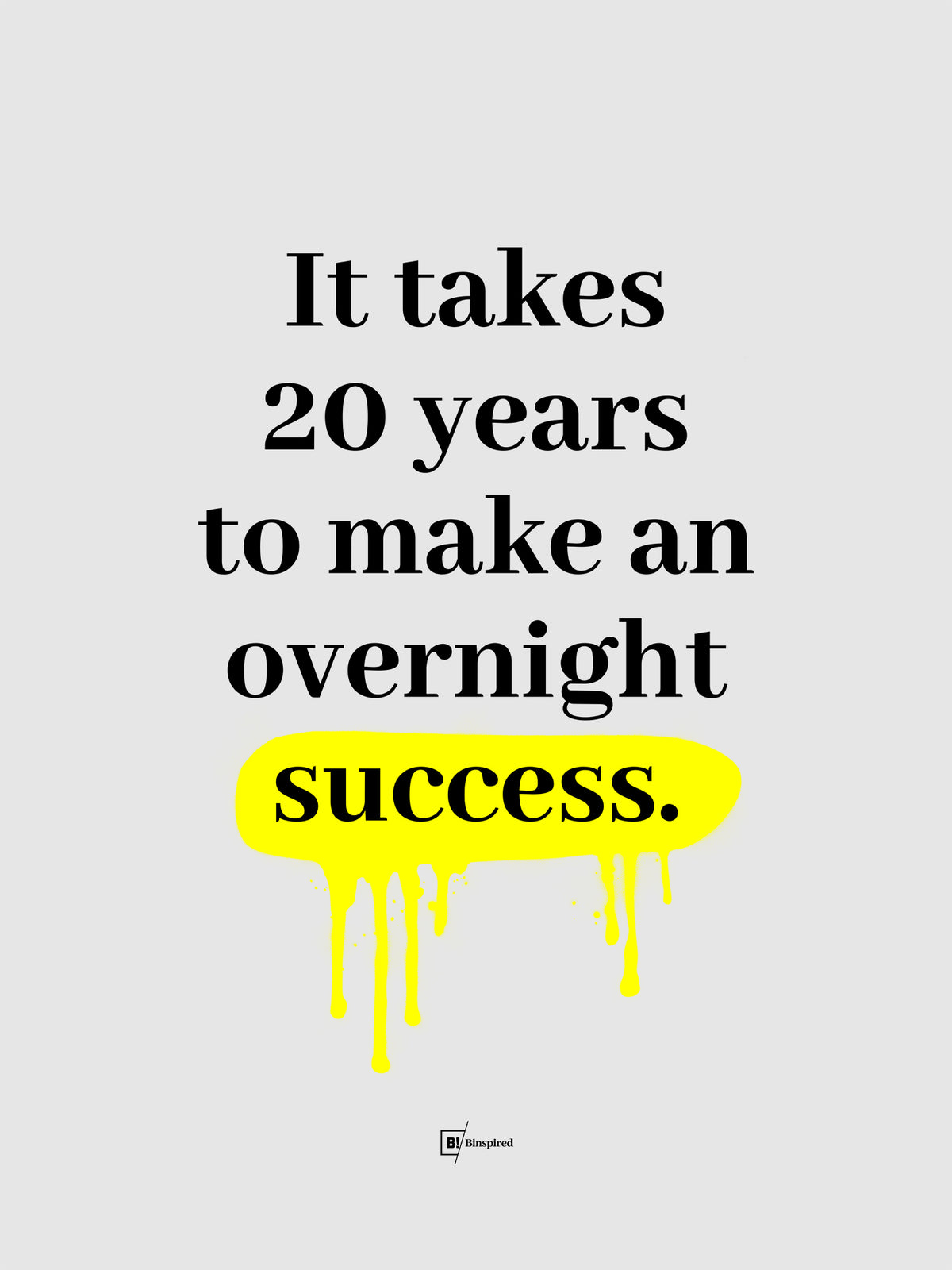 It Takes 20 Years To Make An Overnight Success