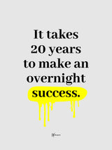 It Takes 20 Years To Make An Overnight Success