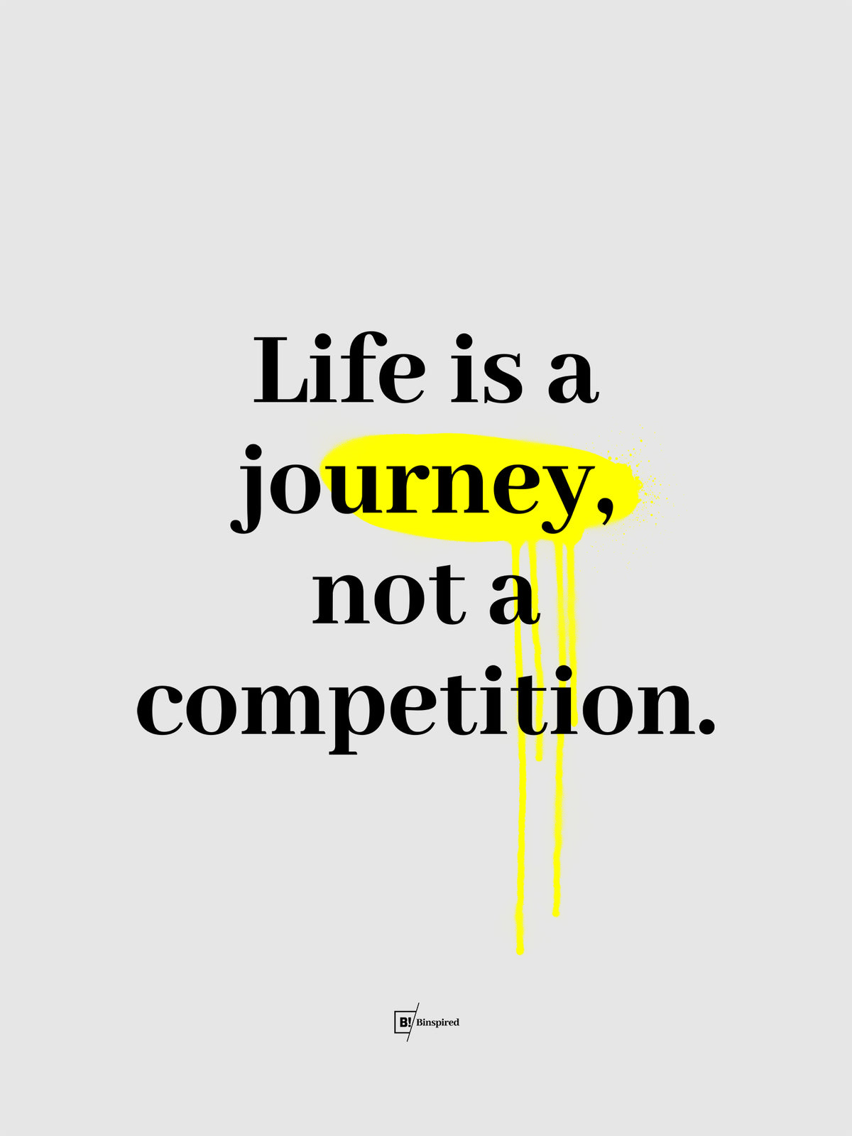 Life Is A Journey Not A Competition