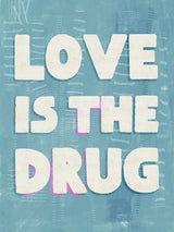 Love Is The Drug