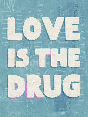 Love Is The Drug