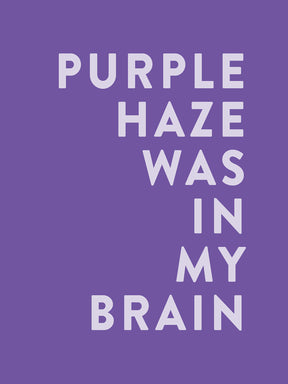 Purple Haze Was In My Brain