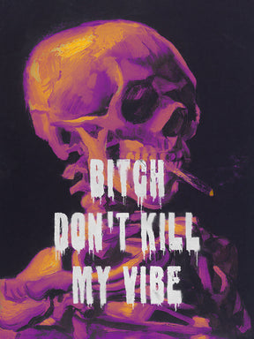 Bitch Don't Kill My Vibe