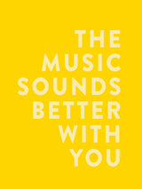 The Music Sounds Better With You