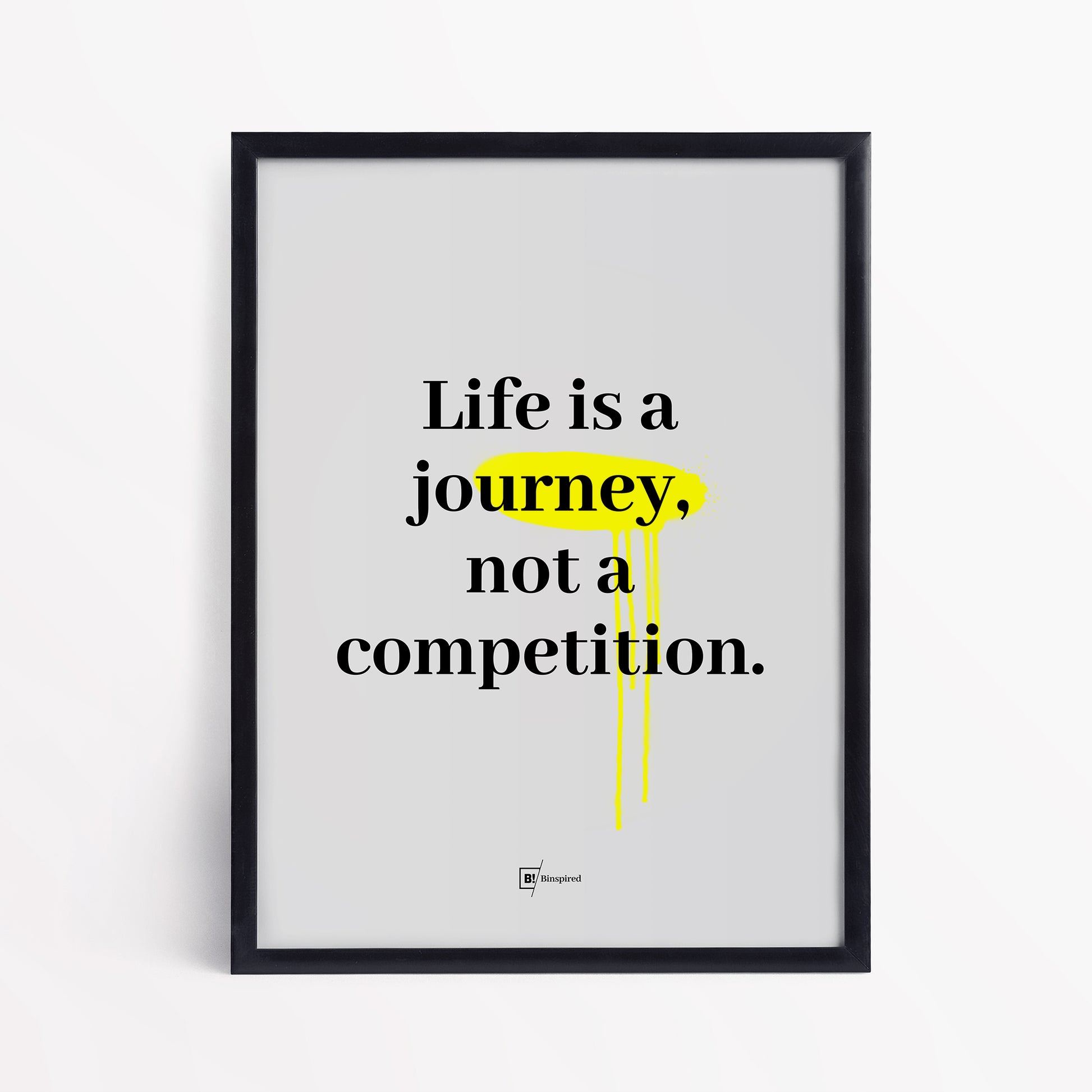 Life is a journey, not a competition.